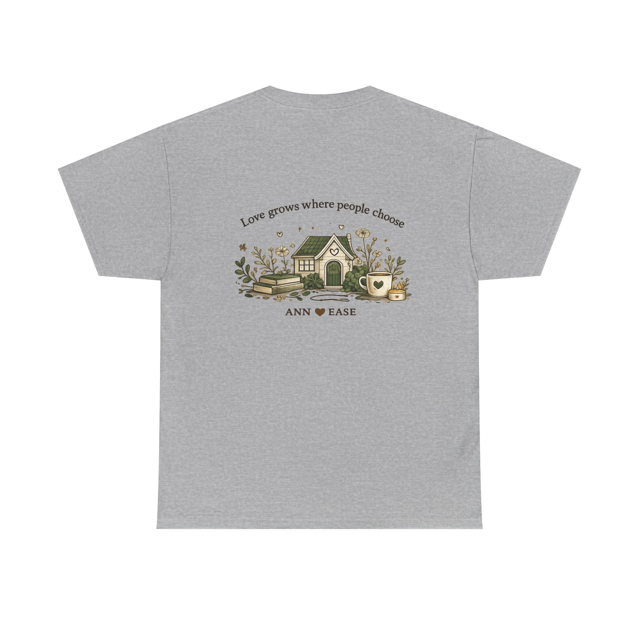 Better Together Tee — 'Love Grows Where People Choose' Cottage Garden Shirt