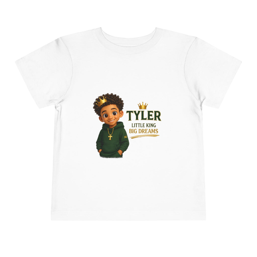Toddler Tee — "Tyler Little King Big Dreams" | Be Your Own Legacy