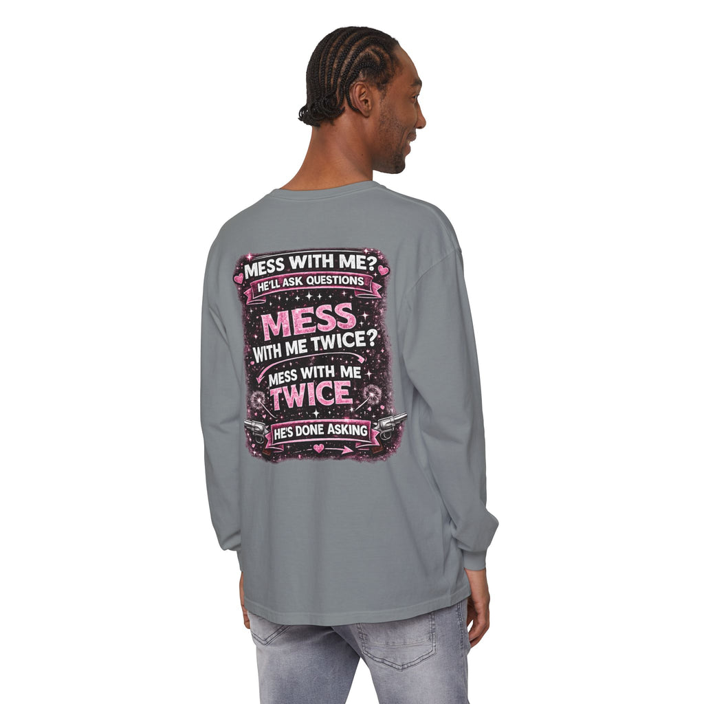 Lucky Daughter Crazy Dad Long Sleeve Tee — "Mess With Me?" Graphic