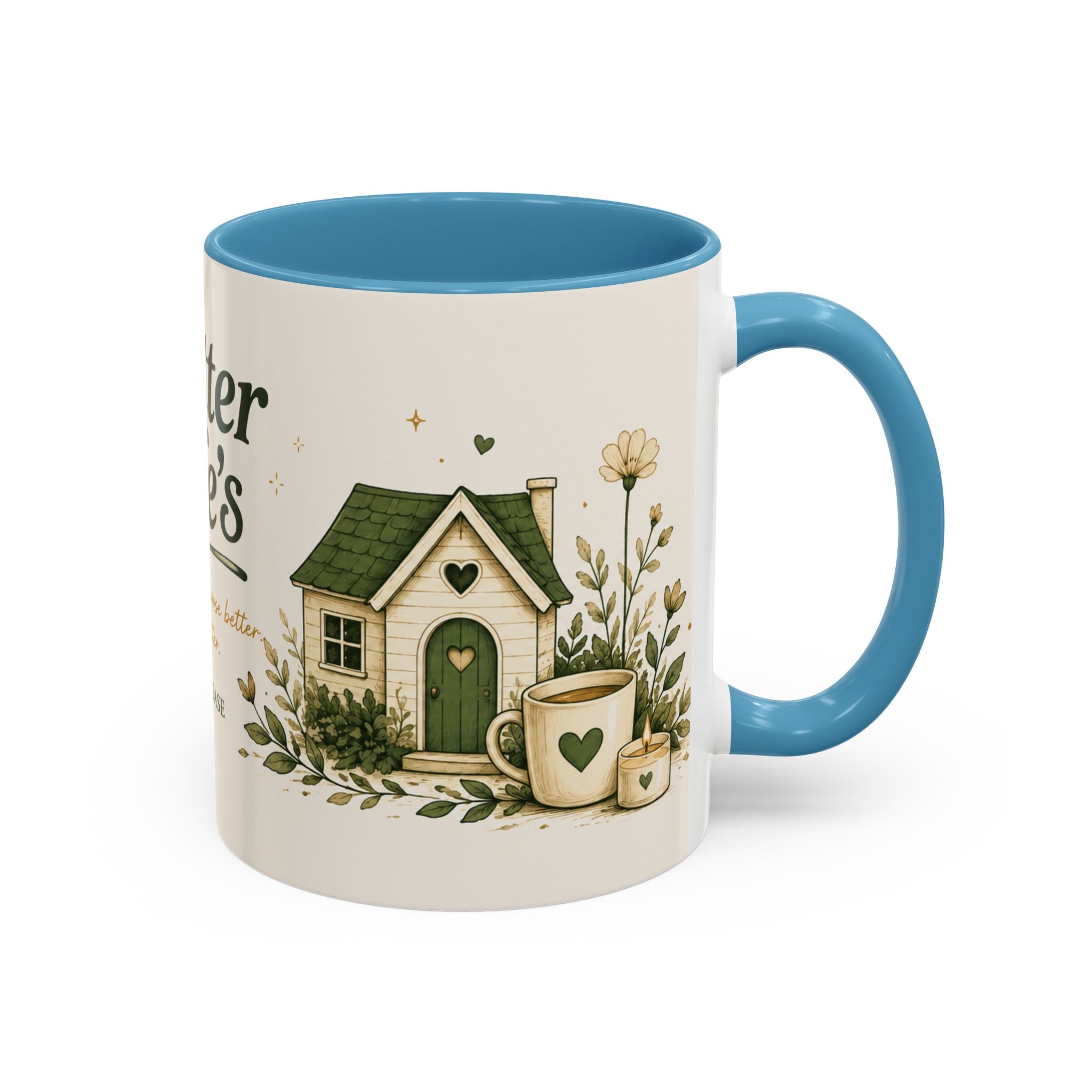 Better Life's Coffee Mug — Inspirational Home & Garden Ceramic Accent Mug (11/15oz)
