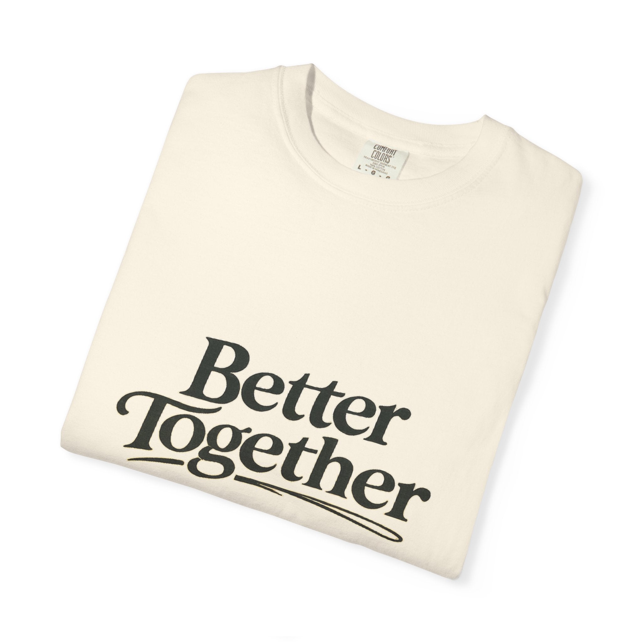 Better Together T-Shirt — “Better Together” Graphic Tee with Cozy Cottage Back Print