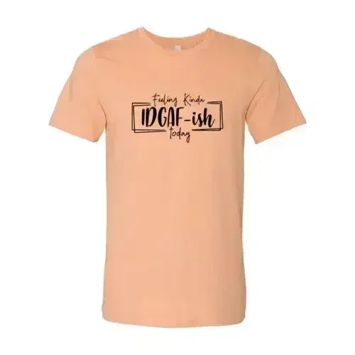 Camiseta Hoy me siento un poco me importa un carajo