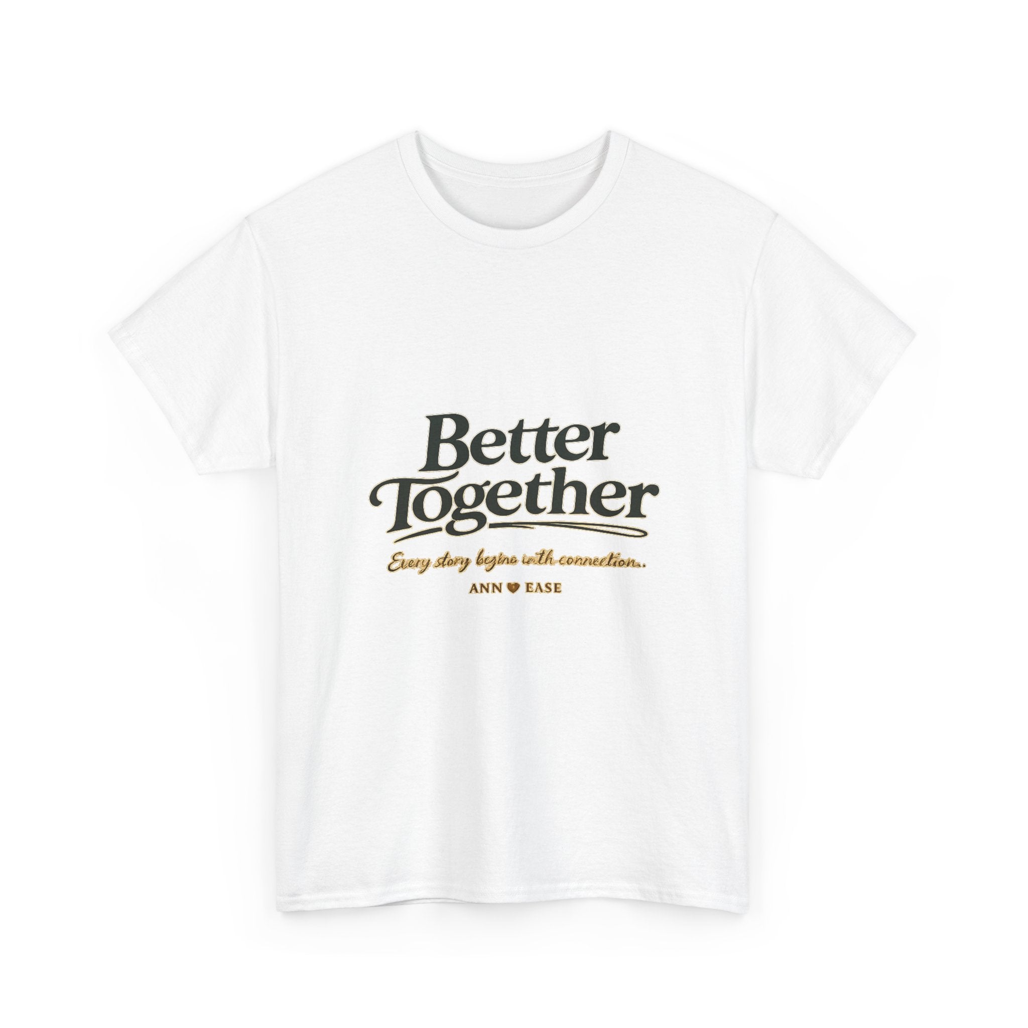 Better Together Tee — 'Love Grows Where People Choose' Cottage Garden Shirt