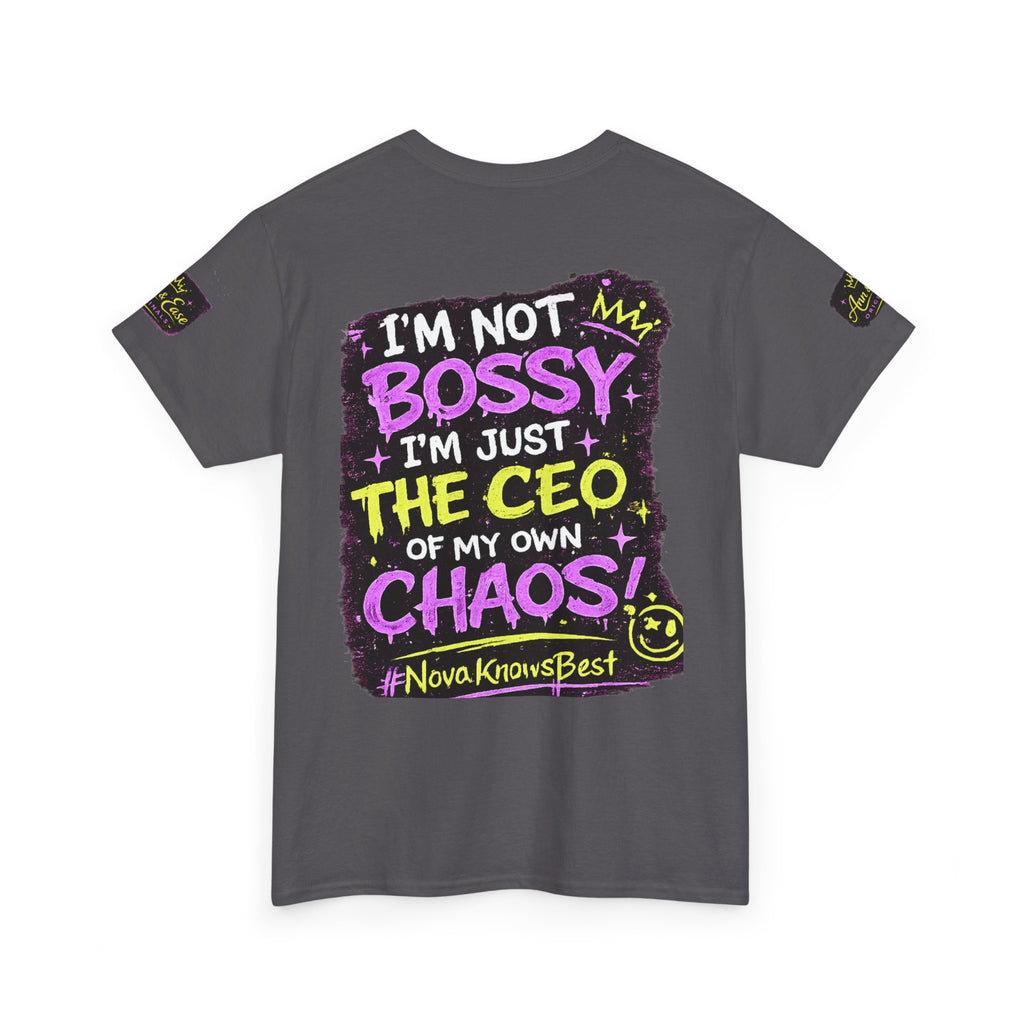 Nova 'Ann & Ease' Graphic Tee — "I'm Not Bossy, I'm the CEO of My Own Chaos"