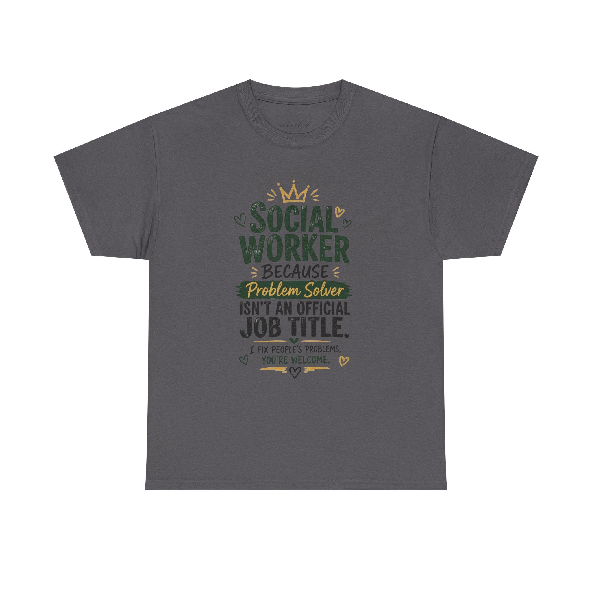 Social Worker T-Shirt — “Social Worker Because Problem Solver Isn’t an Official Job Title” Graphic Tee