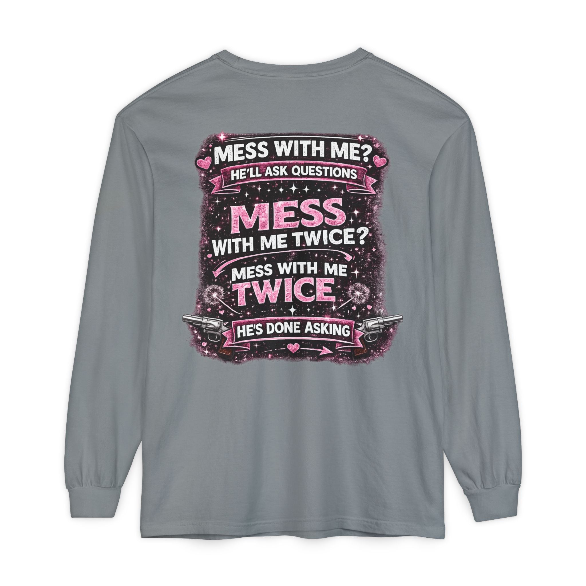 Lucky Daughter Crazy Dad Long Sleeve Tee — "Mess With Me?" Graphic