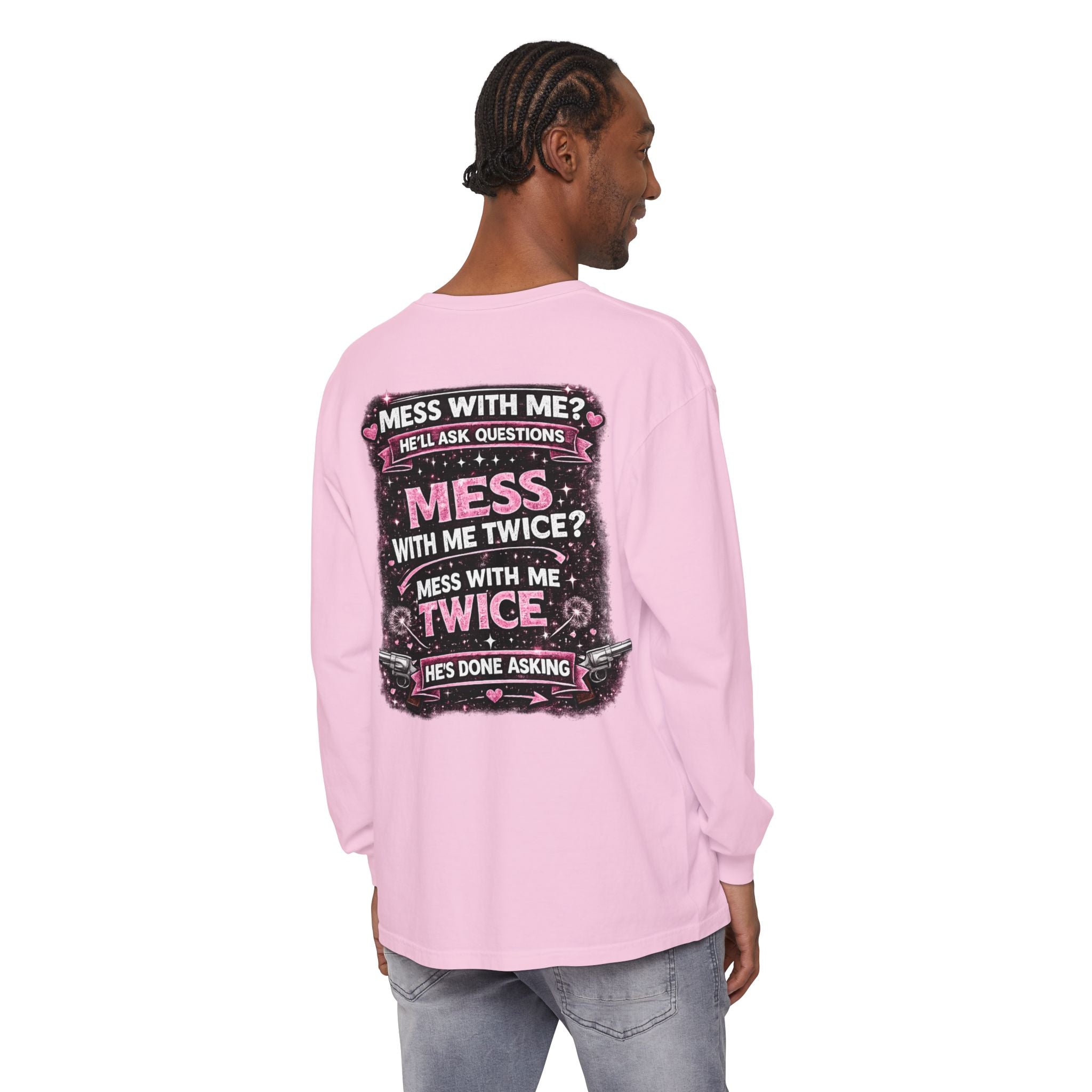 Lucky Daughter Crazy Dad Long Sleeve Tee — "Mess With Me?" Graphic