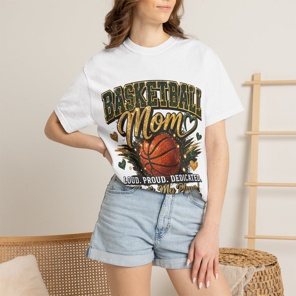 Basketball Mom T-Shirt — Loud, Proud, Dedicated