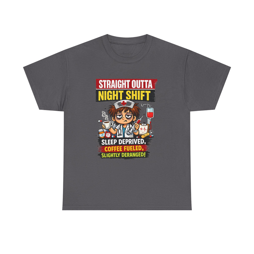 Straight Outta Night Shift Nurse T-Shirt — Sleep Deprived, Coffee Fueled Healthcare Tee