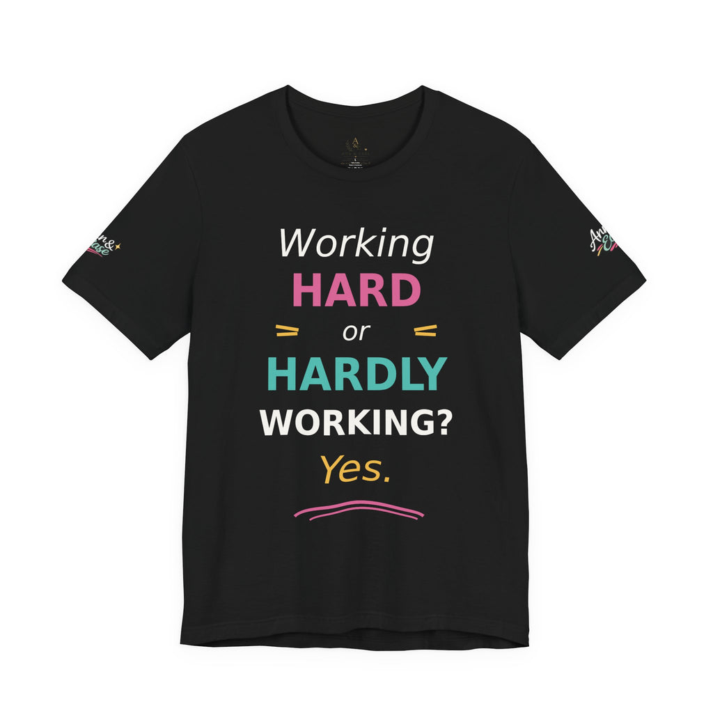 Working Hard or Hardly Working? T‑Shirt — Funny Motivational Graphic Tee