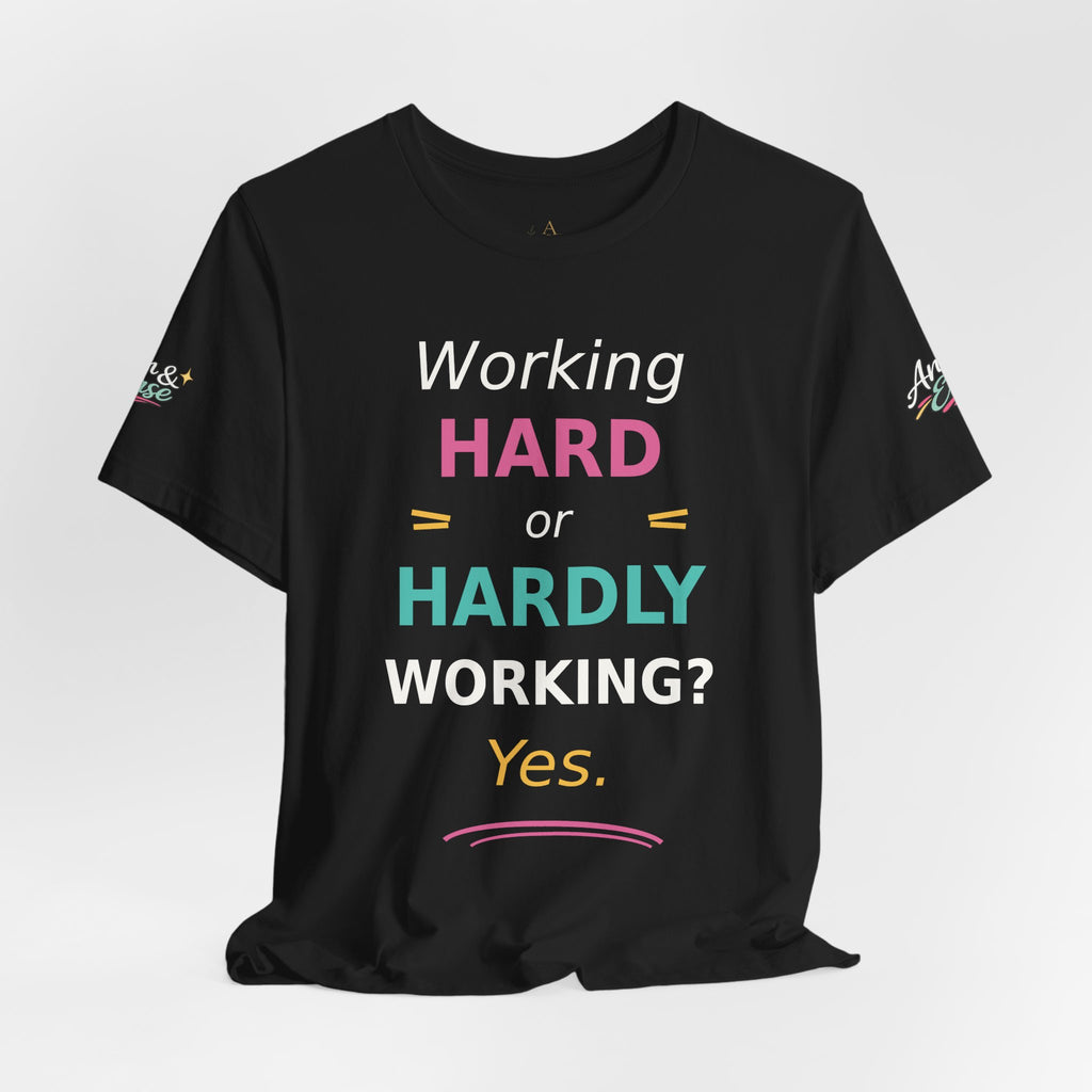Working Hard or Hardly Working? T‑Shirt — Funny Motivational Graphic Tee