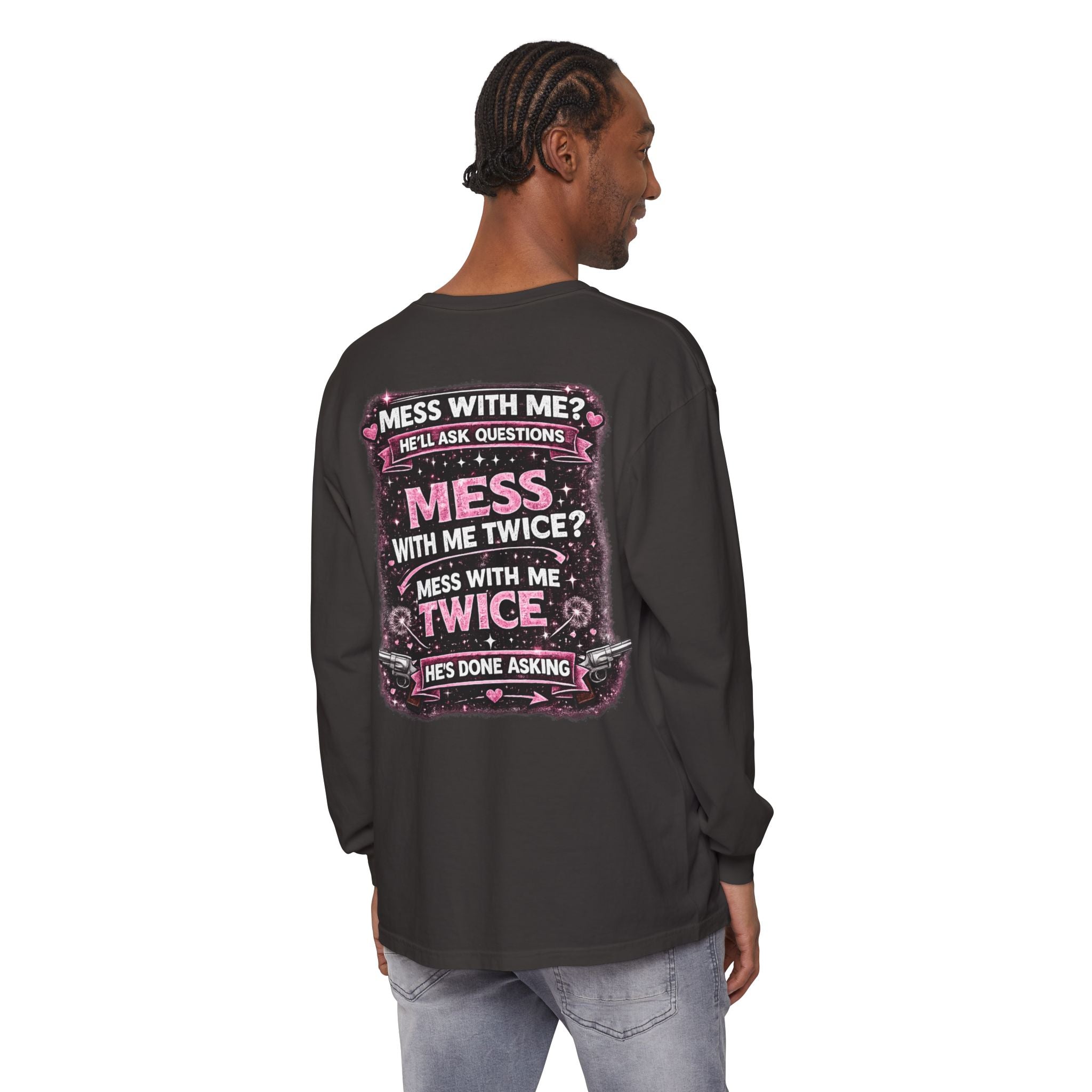Lucky Daughter Crazy Dad Long Sleeve Tee — "Mess With Me?" Graphic