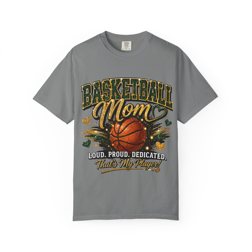 Basketball Mom T-Shirt — Loud, Proud, Dedicated