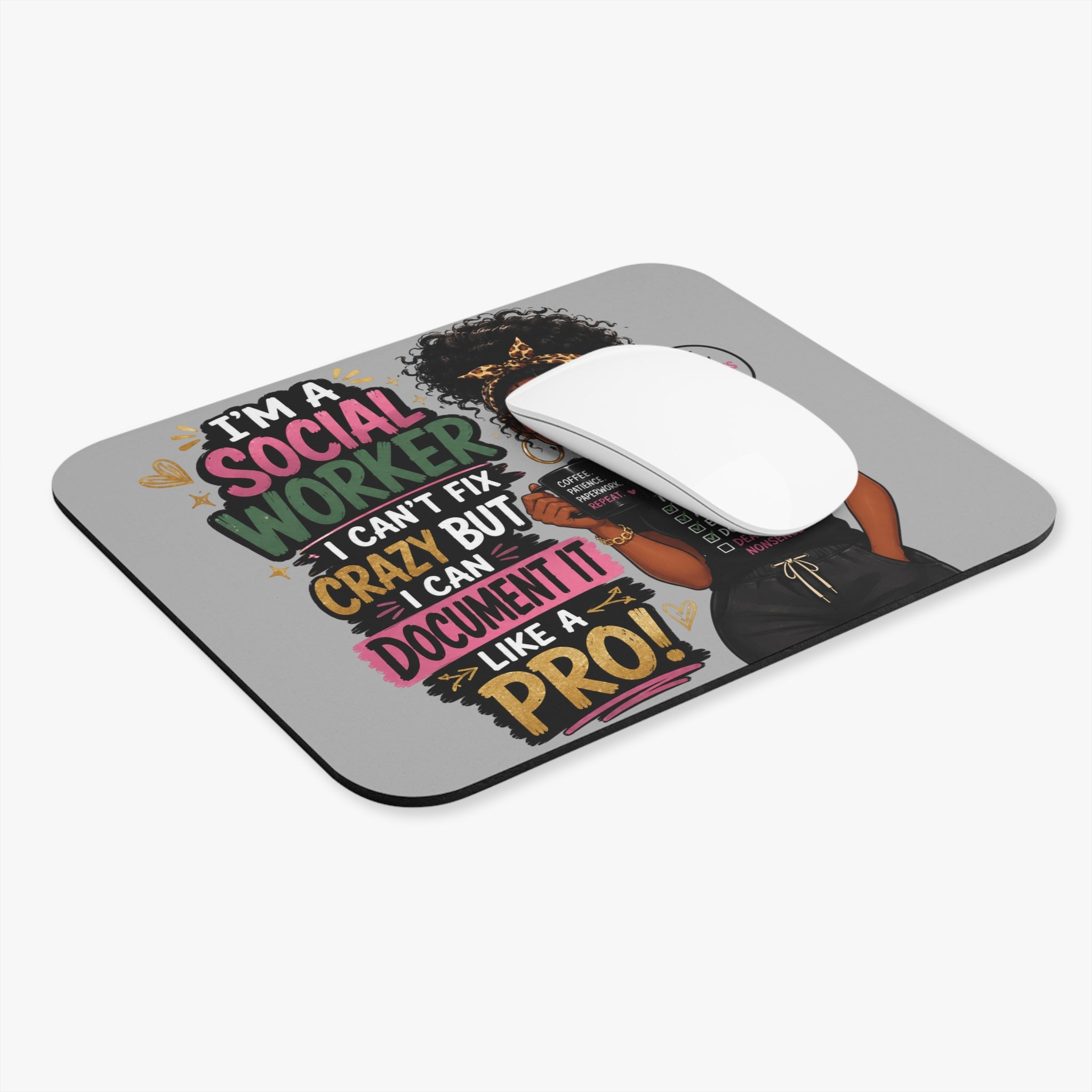 Social Worker Mouse Pad — "I’m a Social Worker I Can’t Fix Crazy But I Can Document It Like a Pro" Desk Mat