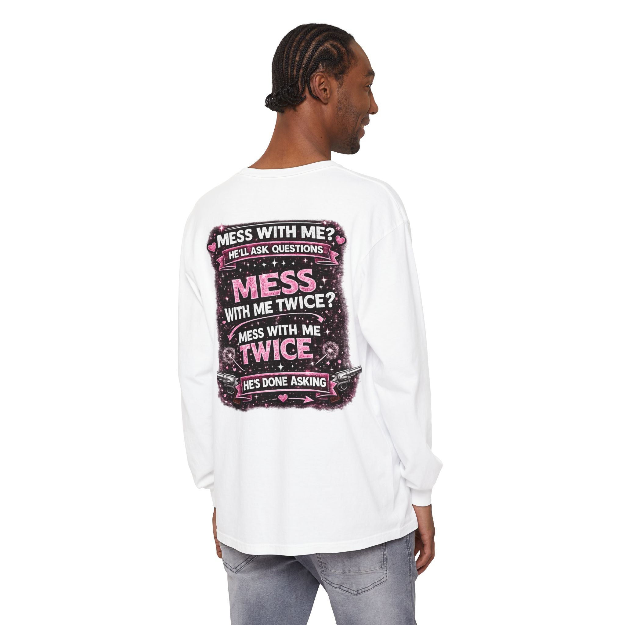 Lucky Daughter Crazy Dad Long Sleeve Tee — "Mess With Me?" Graphic