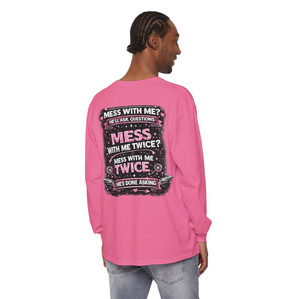 Lucky Daughter Crazy Dad Long Sleeve Tee — "Mess With Me?" Graphic
