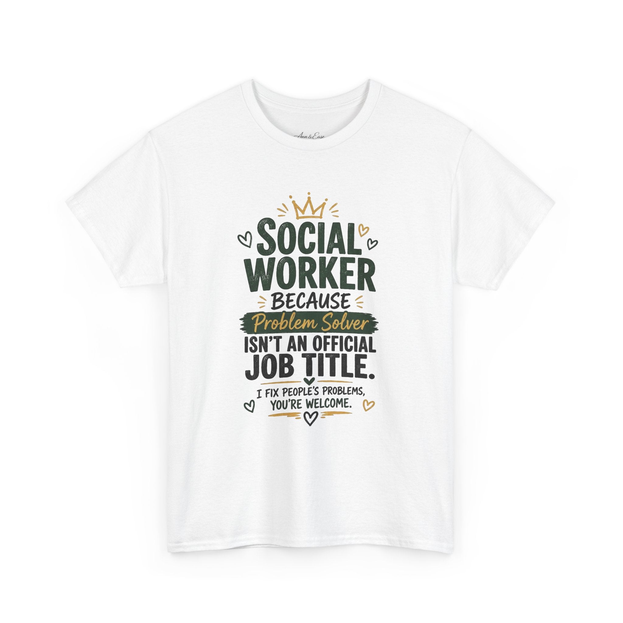 Social Worker T-Shirt — “Social Worker Because Problem Solver Isn’t an Official Job Title” Graphic Tee