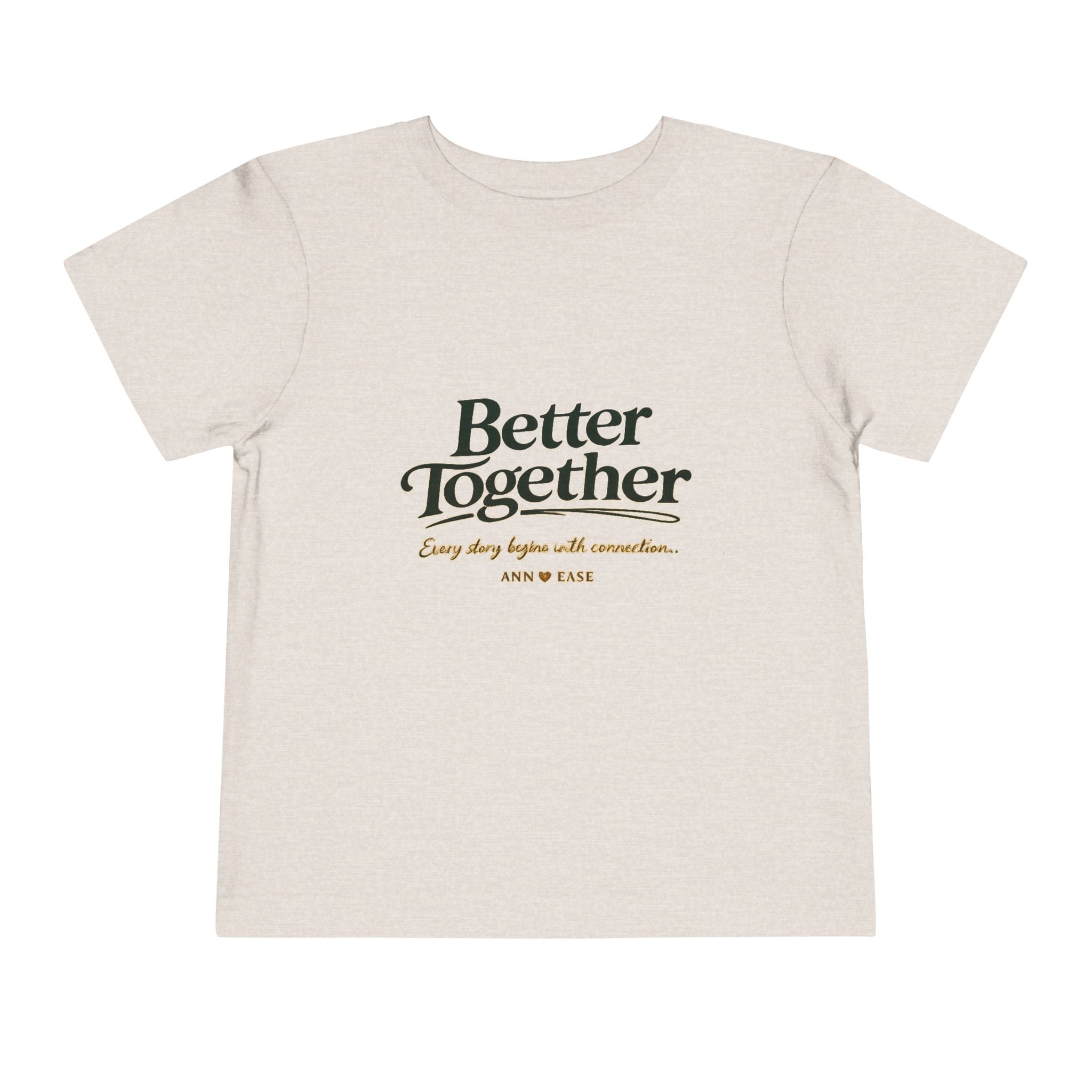 Toddler Tee — “Better Together” Cottage Garden Design