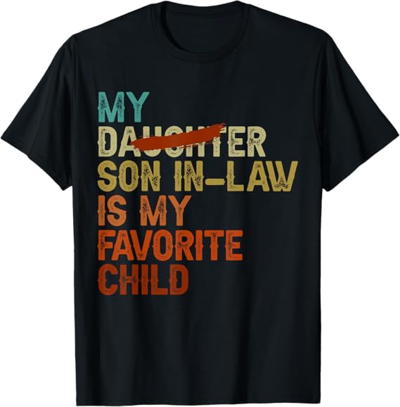 My Son In Law Is My Favorite Child (D04)