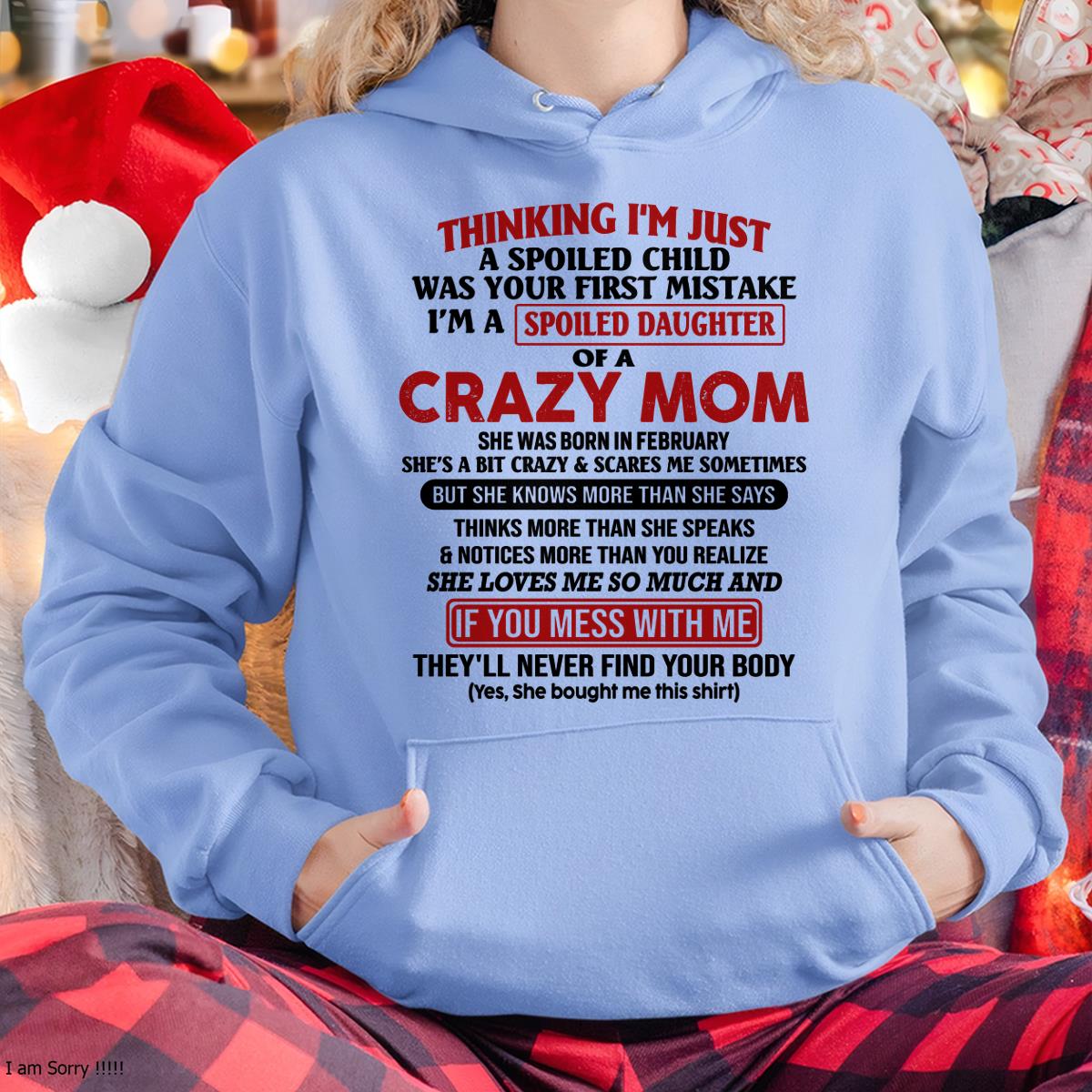 February - I Am Spoiled Daughter Of A Crazy Mom - Gift for Daughter From Mom - NGHL02 (SKU-TMD-SPOILED-02)