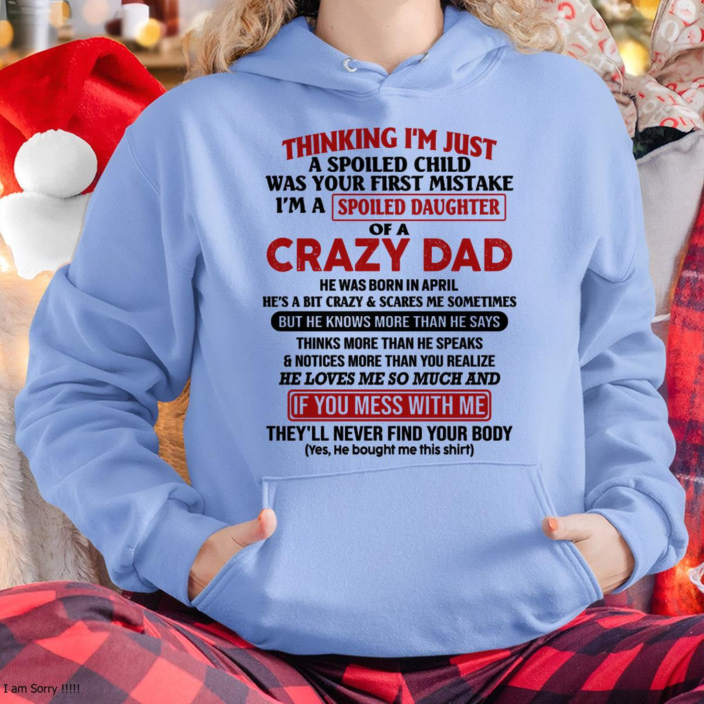I Am Spoiled Daughter Of A Crazy Dad - Gift for Daughter From Dad - NGHL04 (SKU-TDD-SPOILED-04)