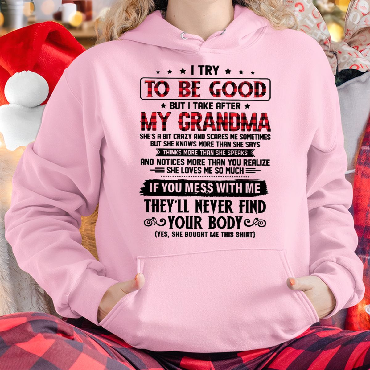 I TRY TO BE GOOD BUT I TAKE AFTER MY GRANDMA - From grandma for granddaughter - NGHL00 (SKU07-102-00)