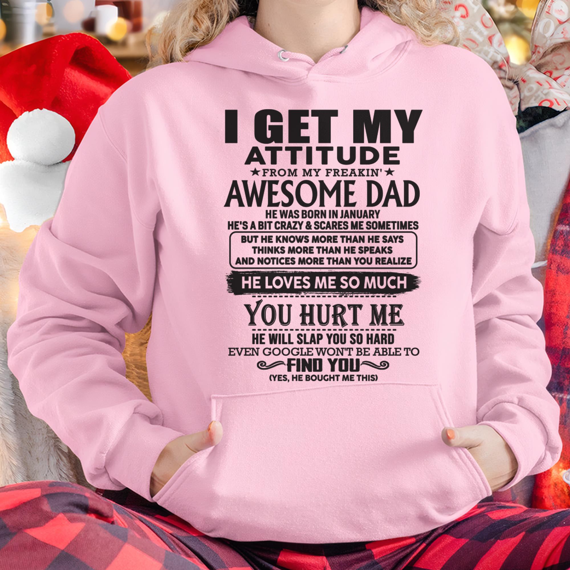 January - I GET MY ATTITUDE FROM MY FREAKIN' AWESOME DAD - Gift for Son and Daughter From Dad - NGHL01 (SKU-TDD-01)