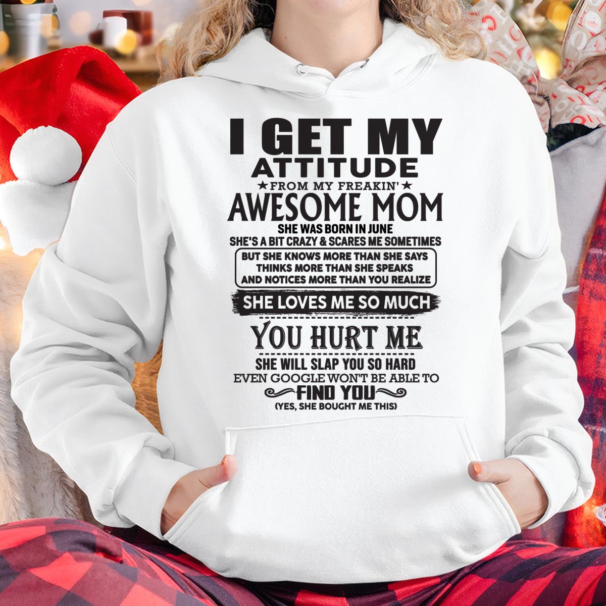 June - Thanks Mom - I GET MY ATTITUDE FROM MY FREAKIN' AWESOME MOM - Gift for Son and Daughter From Mom - NGHL06 June (SKU-TMD-06)