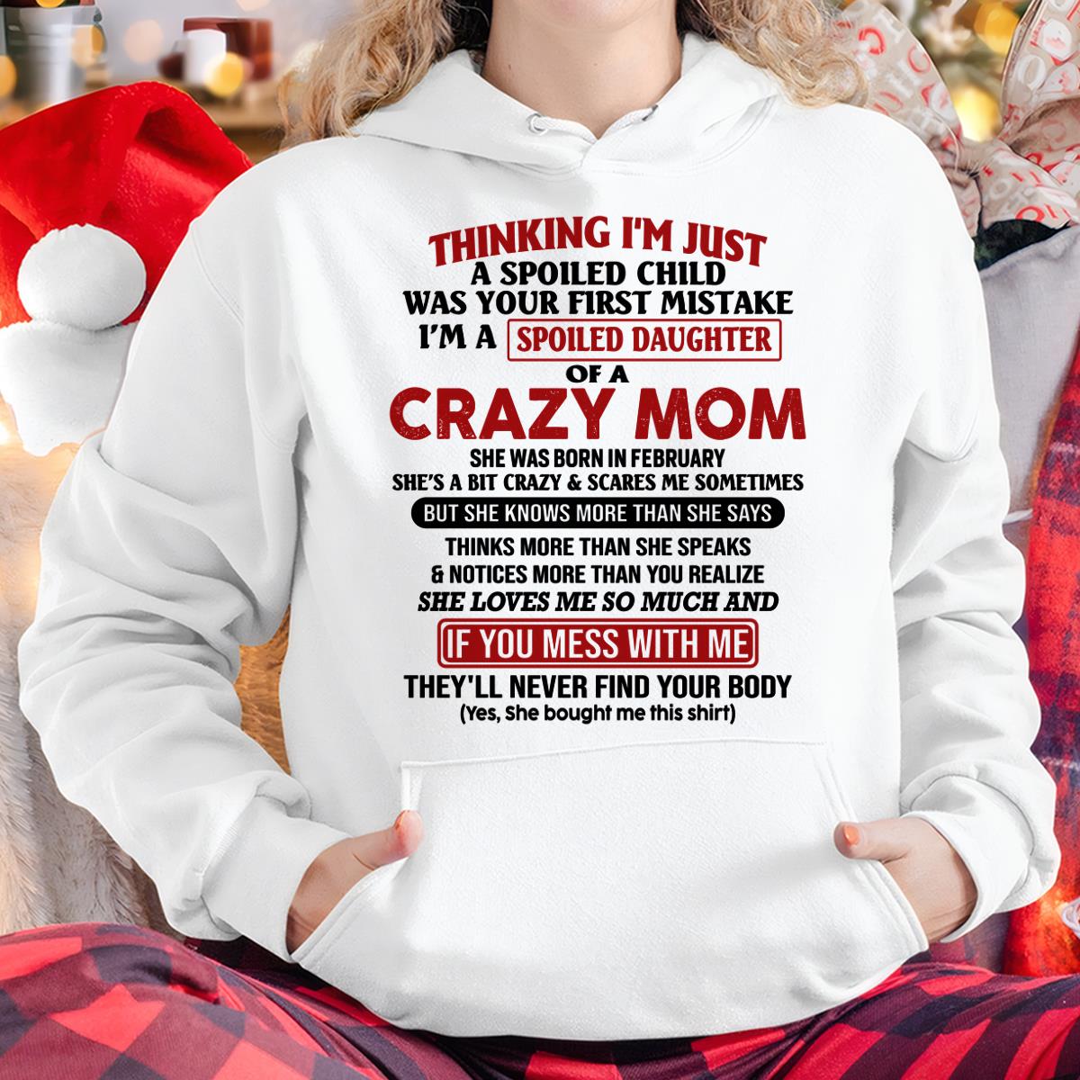 February - I Am Spoiled Daughter Of A Crazy Mom - Gift for Daughter From Mom - NGHL02 (SKU-TMD-SPOILED-02)