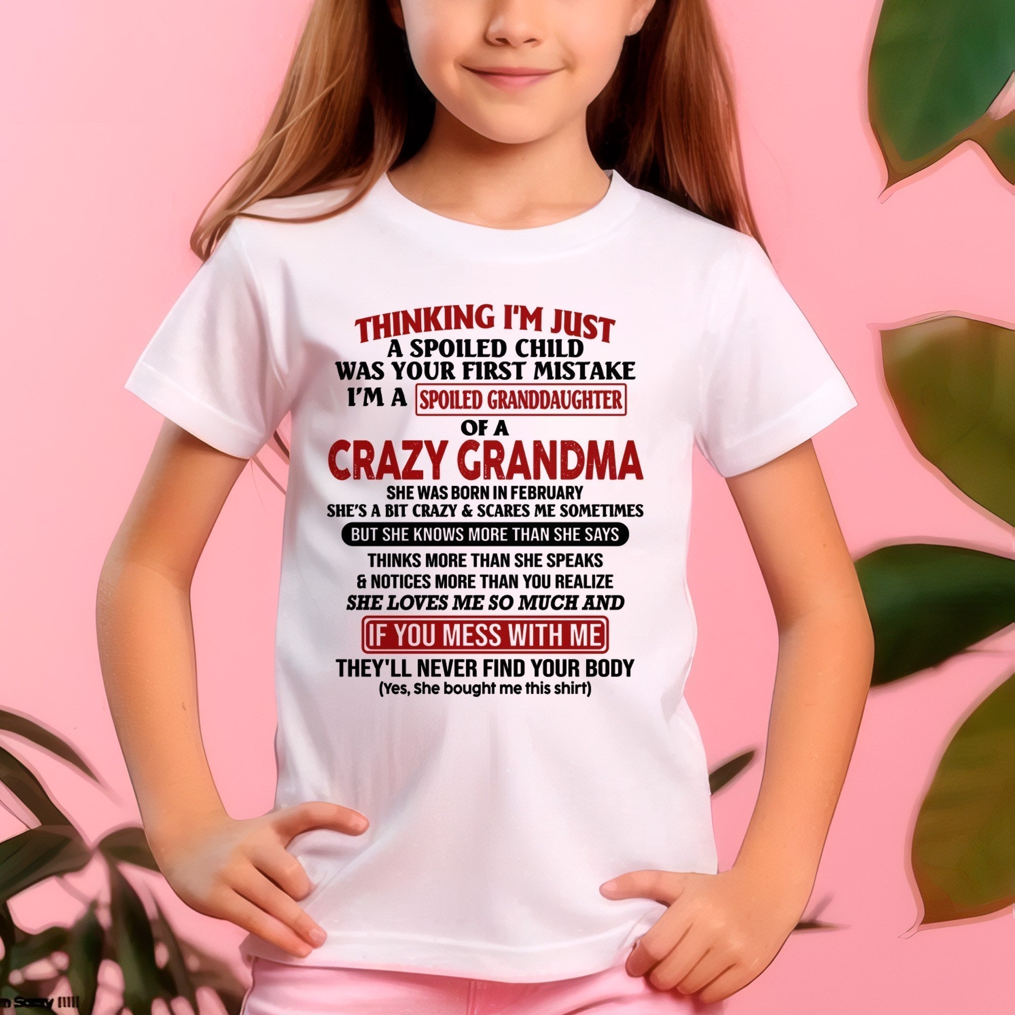 FEBRUARY - I'M A SPOILED GRANDDAUGHTER OF A CRAZY GRANDMA - From Grandma - NGHL02 (SKU-GMD1-NTT02)