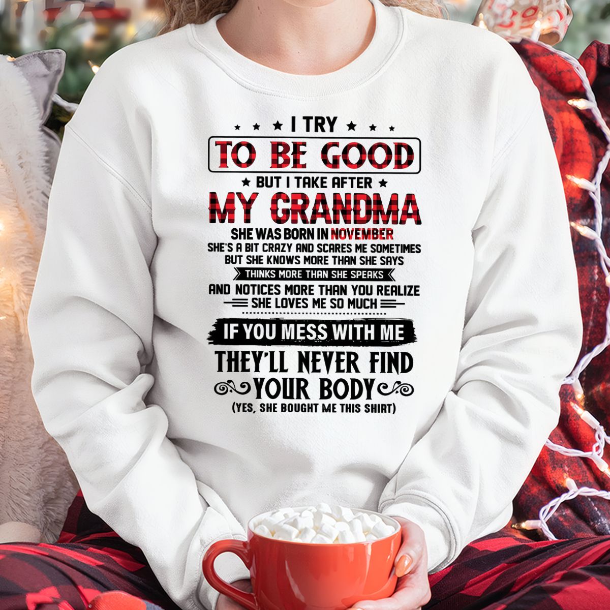 I TRY TO BE GOOD BUT I TAKE AFTER MY GRANDMA - From grandma for granddaughter - NTTD11 (SKU07-102-11)