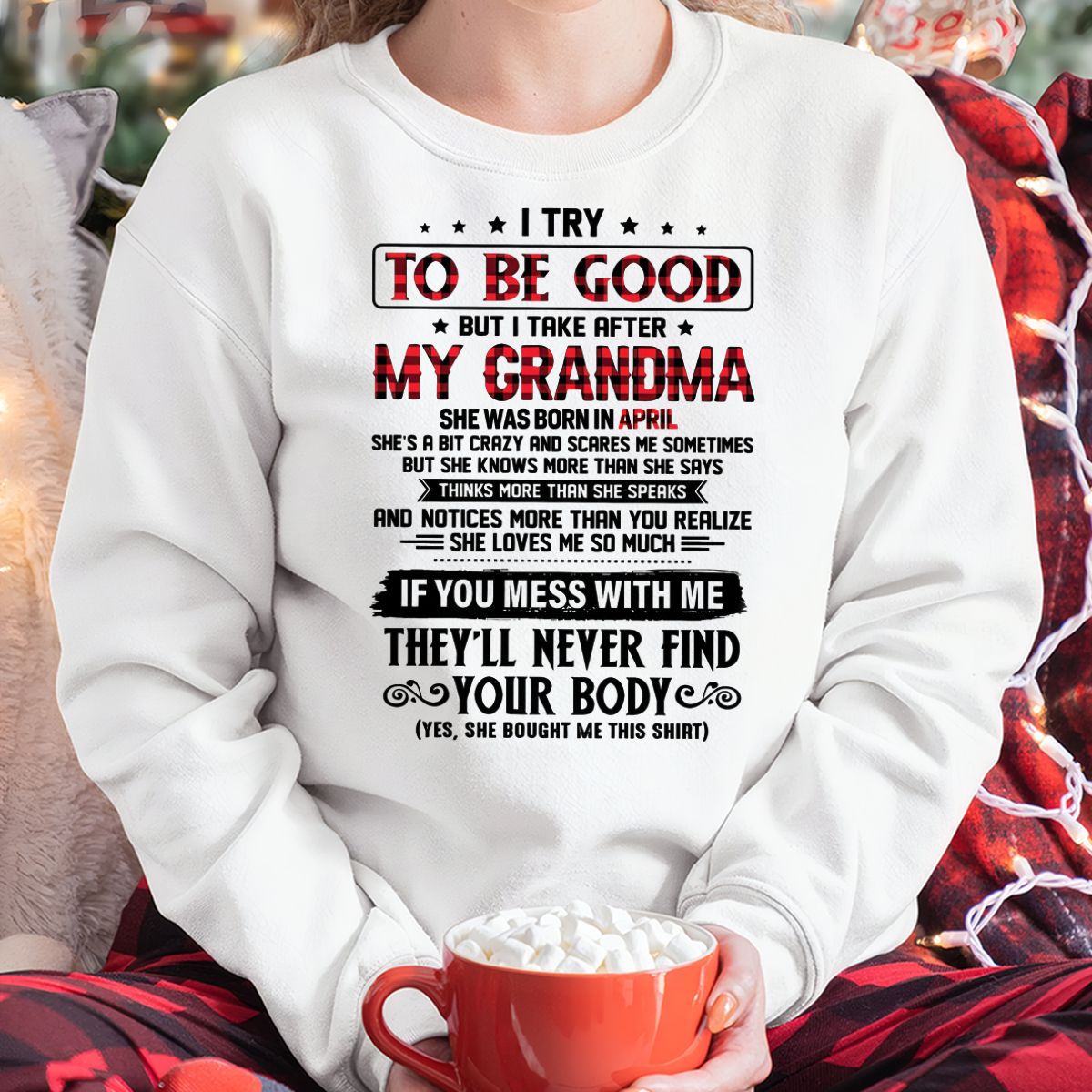 I TRY TO BE GOOD BUT I TAKE AFTER MY GRANDMA - From grandma for granddaughter - NTTD04 (SKU07-102-04)