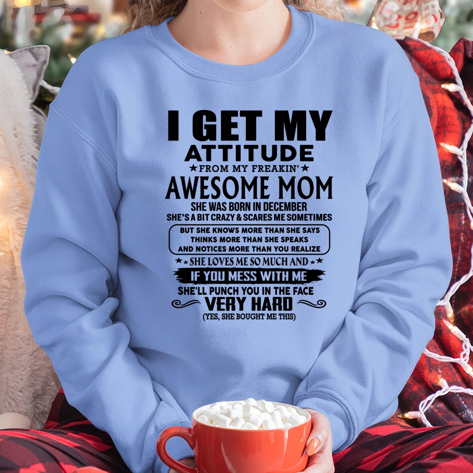 Thanks Mom - I GET MY ATTITUDE FROM MY FREAKIN' AWESOME MOM - Gift for Son and Daughter From Mom - NGHL12 (SKU-TMD-CU-12)