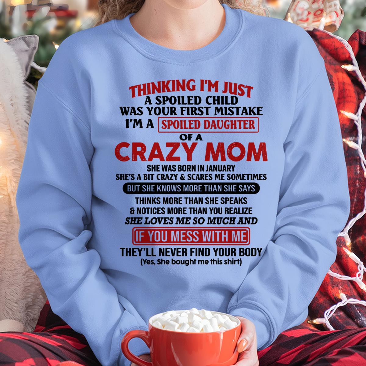 January - I Am Spoiled Daughter Of A Crazy Mom - Gift for Daughter From Mom - NGHL01 (SKU-TMD-SPOILED-01)