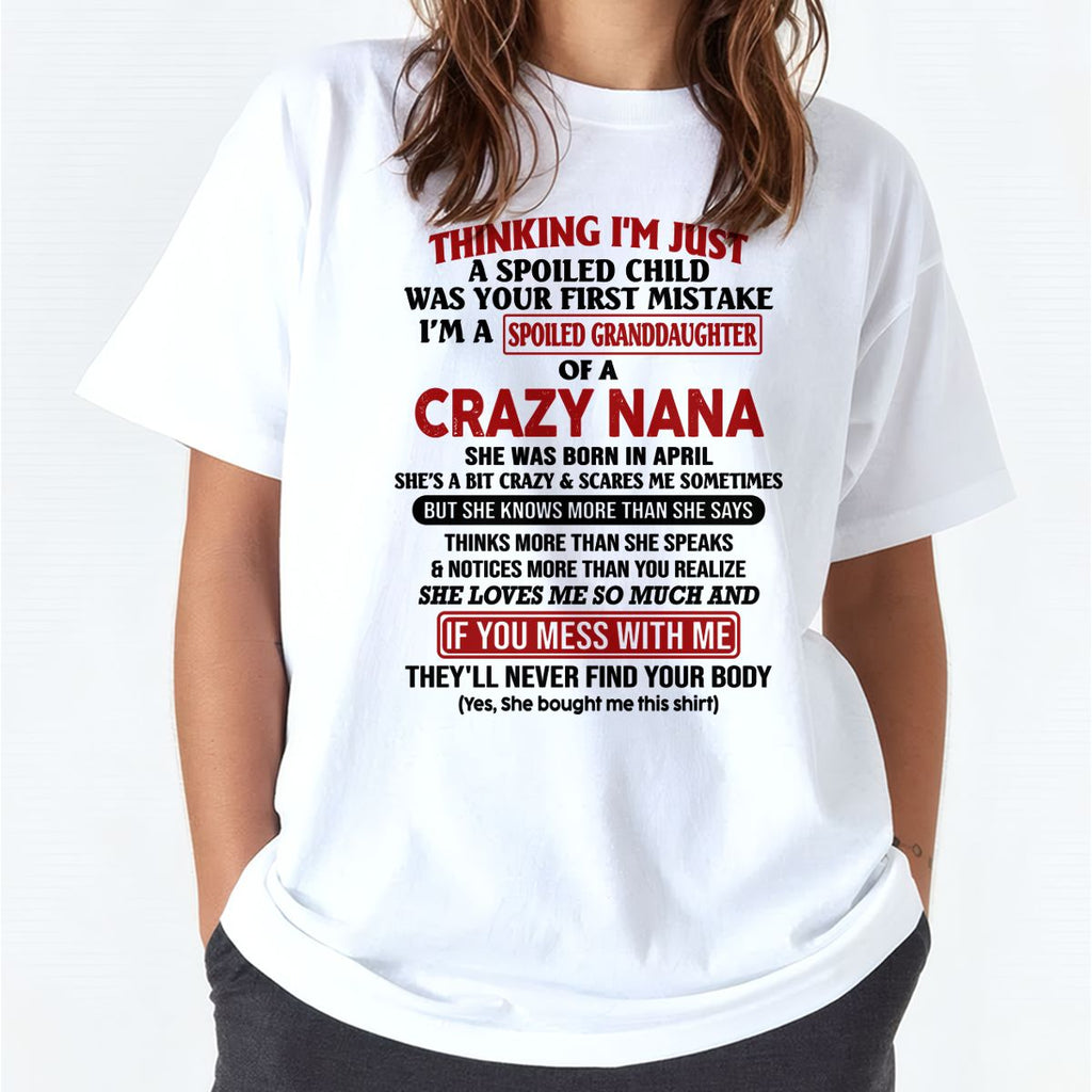 SPOILED GRANDDAUGHTER OF A CRAZY NANA T-SHIRT April Edition – From grandma to granddaughter - NGHL04 (SKU07-129-04)