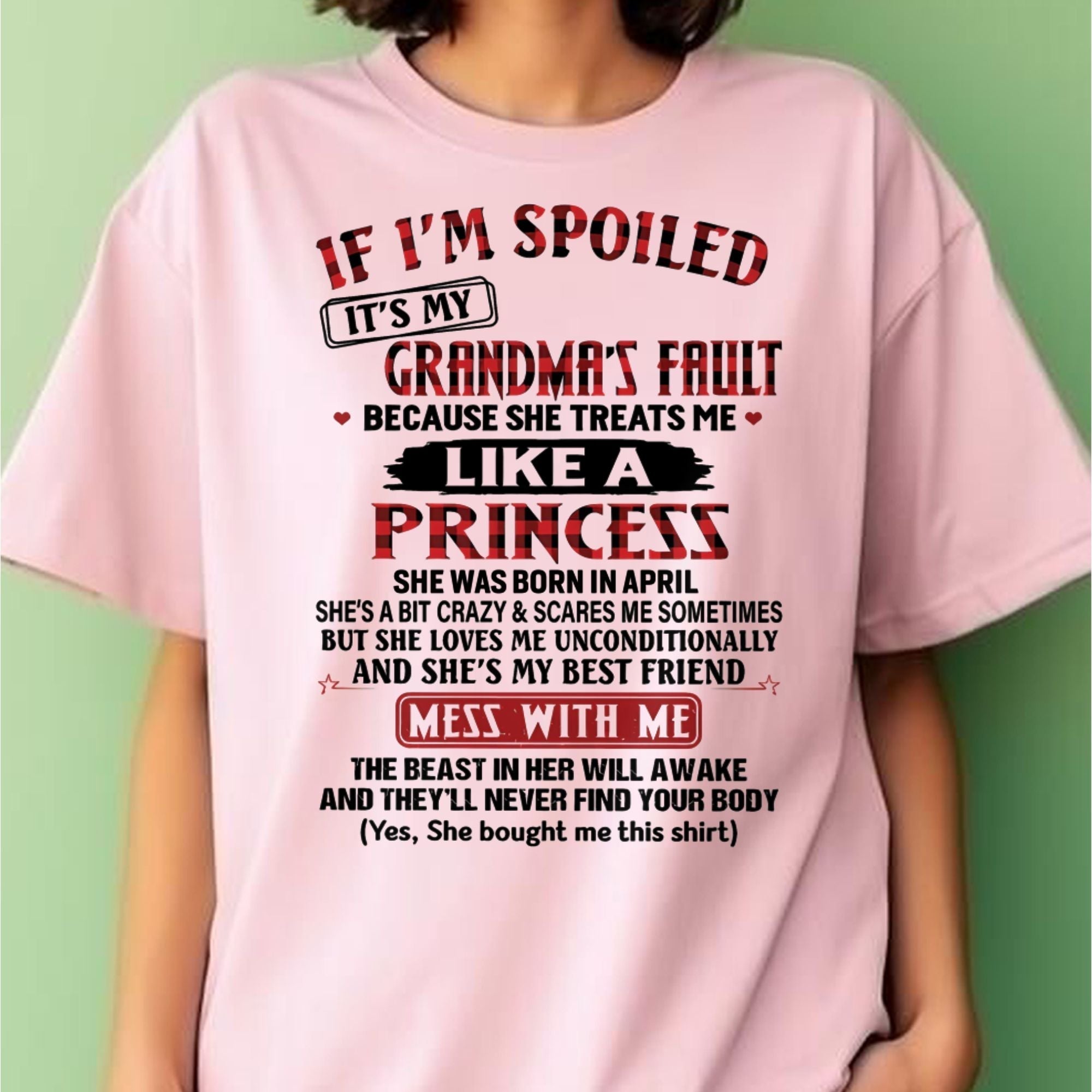 IF I'M SPOILED IT'S MY GRANDMA'S FAULT ♥ BECAUSE SHE TREATS ME ♥ LIKE A PRINCESS - From Grandma for granddaughter - NGHL04 (SKU07-92-04)