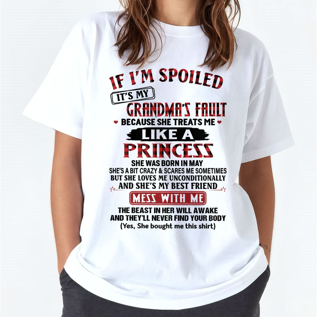 IF I'M SPOILED IT'S MY GRANDMA'S FAULT ♥ BECAUSE SHE TREATS ME ♥ LIKE A PRINCESS - From Grandma for granddaughter - NGHL05 (SKU07-92-05)