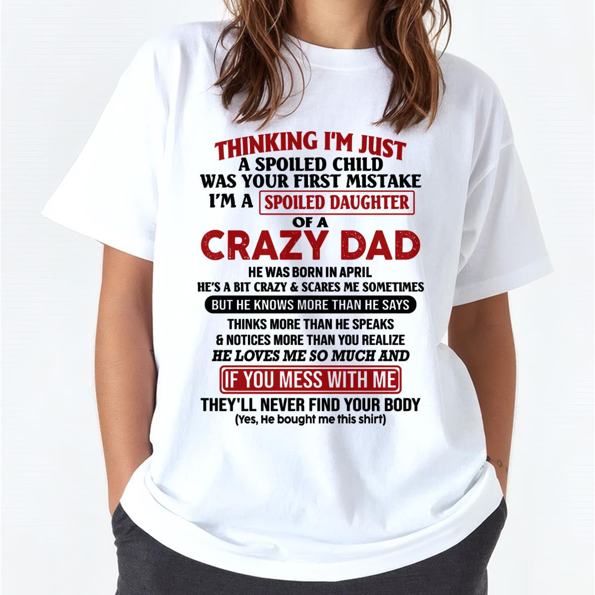 I Am Spoiled Daughter Of A Crazy Dad - Gift for Daughter From Dad - NGHL04 (SKU-TDD-SPOILED-04)