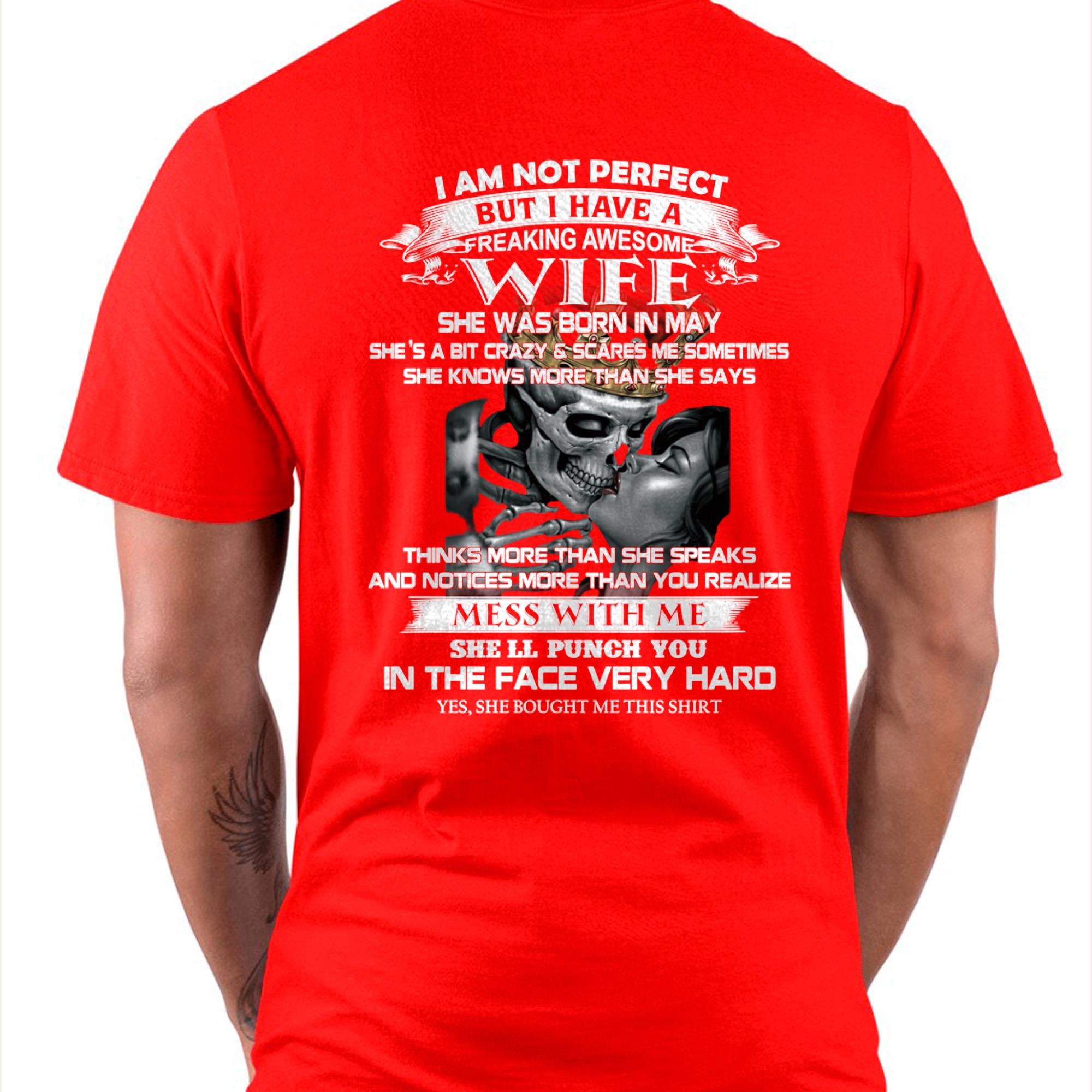 May - I Am Not Perfect But I Have A Freaking Awesome Wife - Gift For Husband From Wife - NGHL05 (SKU06-34-05)