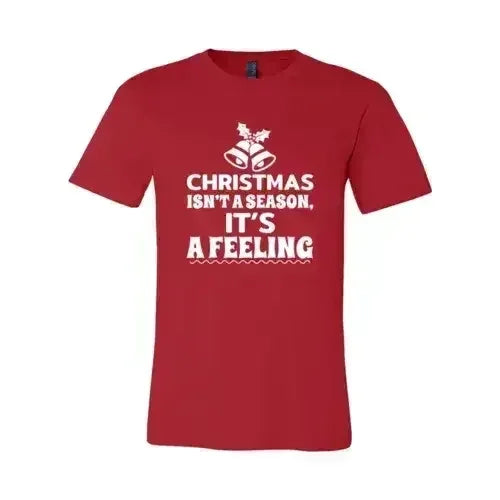 La Navidad no es una estación, es un sentimiento. Camiseta