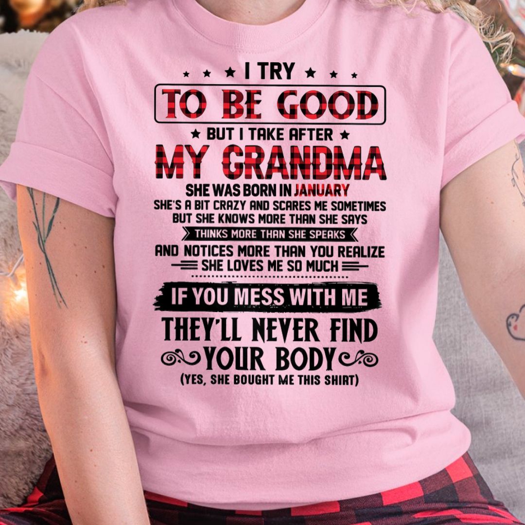 I TRY TO BE GOOD BUT I TAKE AFTER MY GRANDMA - From grandma for granddaughter - NGHL01 (SKU07-102-01)