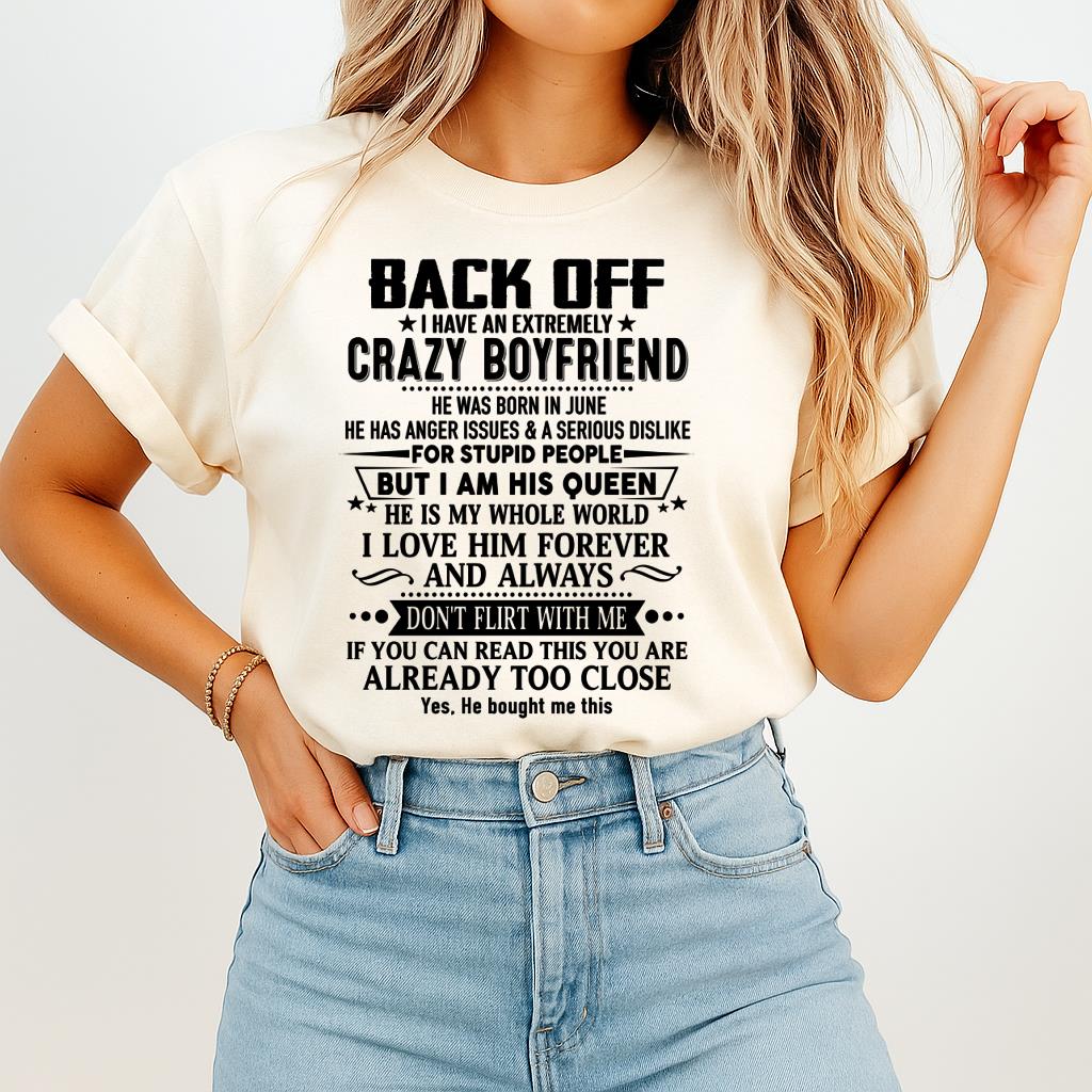 June - Back Off I Have An Extremely Crazy Boyfriend - Gift For Wife From Husband - NGHL06 (SKUT-BACKOFF-06)