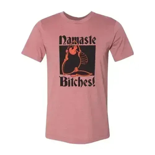 Camiseta Namaste Bitches