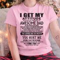 October - I GET MY ATTITUDE FROM MY FREAKIN' AWESOME DAD - Gift for Son and Daughter From Dad - NGHL10 (SKU-TDD-10)
