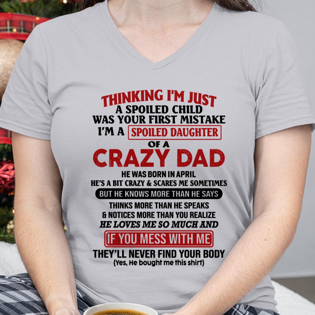I Am Spoiled Daughter Of A Crazy Dad - Gift for Daughter From Dad - NGHL04 (SKU-TDD-SPOILED-04)