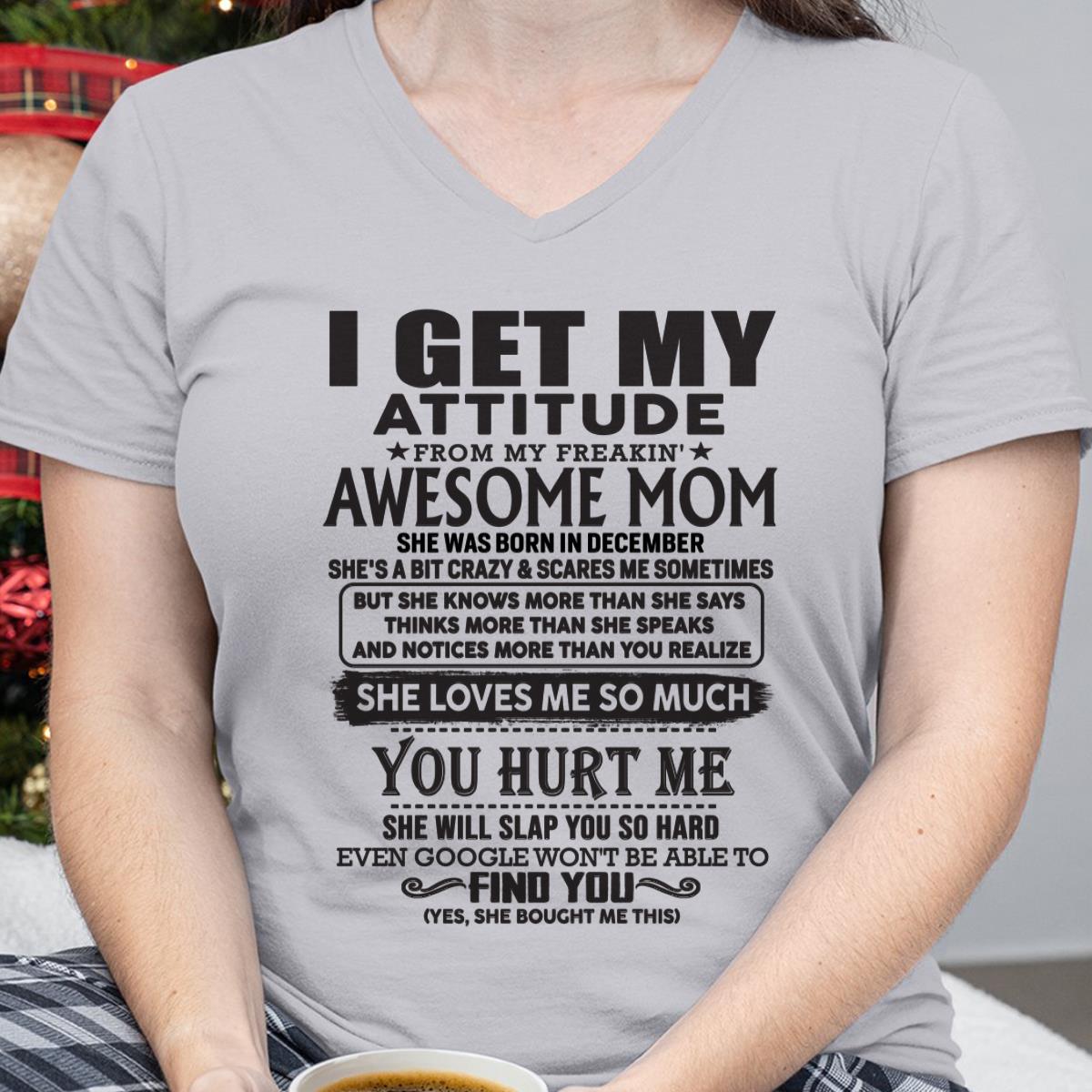 December - Thanks Mom - I GET MY ATTITUDE FROM MY FREAKIN' AWESOME MOM - Gift for Son and Daughter From Mom - NGHL12 December (SKU-TMD-12)