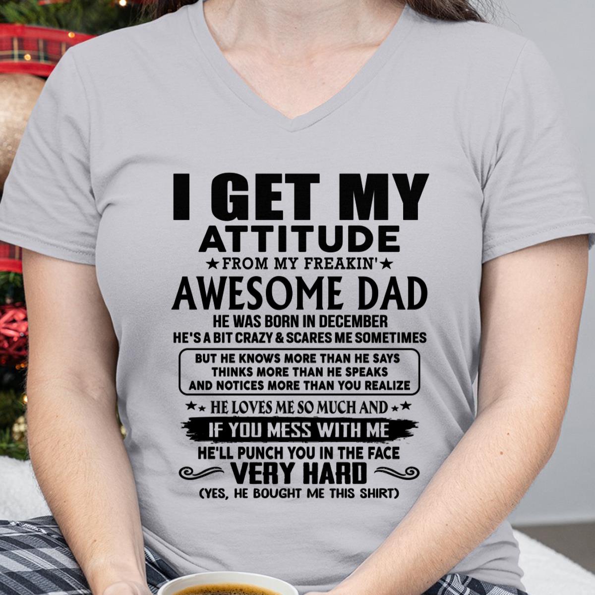 December - Thanks Dad - I GET MY ATTITUDE FROM MY FREAKIN' AWESOME DAD - Gift for Son and Daughter From Dad - NGHL12 (SKU-TDD-CU-12)